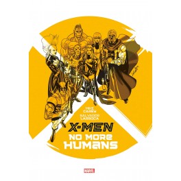 X-MEN - NO MORE HUMANS